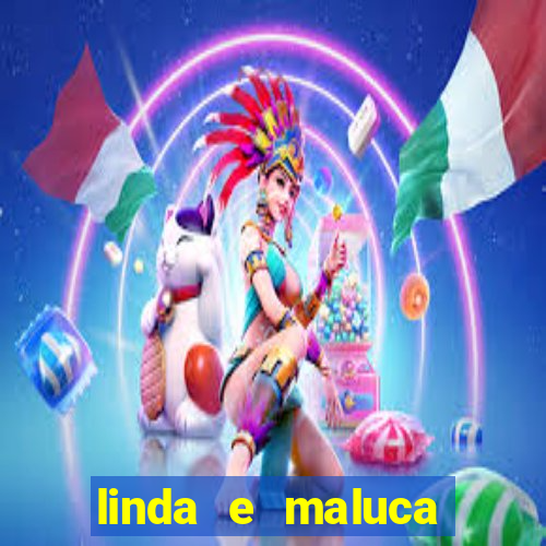 linda e maluca orochi letra
